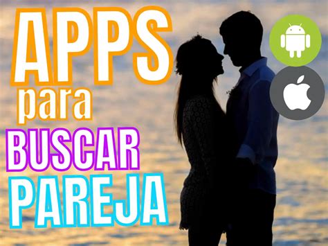 grupos para buscar pareja|Las 10 mejores aplicaciones para buscar pareja en USA